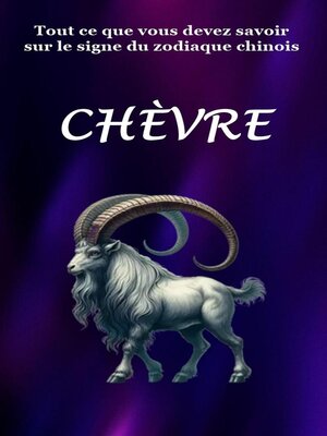 cover image of Tout ce que vous devez savoir sur le signe du zodiaque chinois Chevre